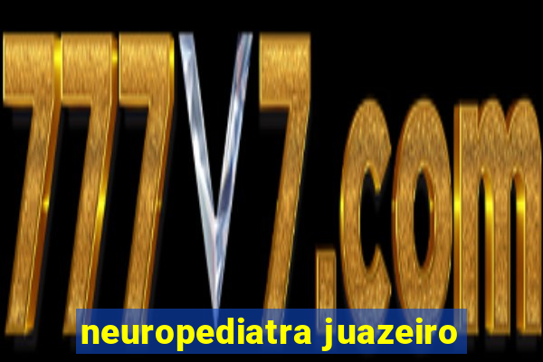 neuropediatra juazeiro